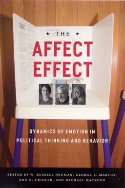 Affect Effect Dynamics of Emotion in Political Thinking and Behavior  9780226574424 Front Cover