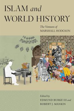 Islam and World History The Ventures of Marshall Hodgson  9780226584782 Front Cover