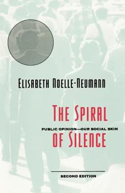 Spiral of Silence Public Opinion--Our Social Skin 2nd 9780226589367 Front Cover