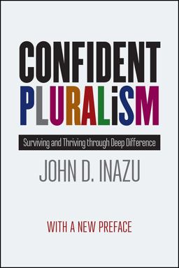 Confident Pluralism Surviving and Thriving Through Deep Difference  9780226592435 Front Cover