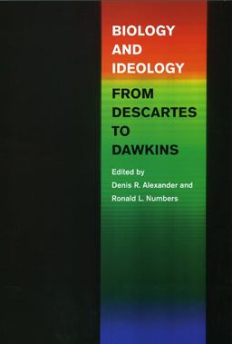 Biology and Ideology from Descartes to Dawkins  9780226608419 Front Cover