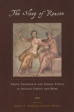 Sleep of Reason Erotic Experience and Sexual Ethics in Ancient Greece and Rome  9780226609157 Front Cover