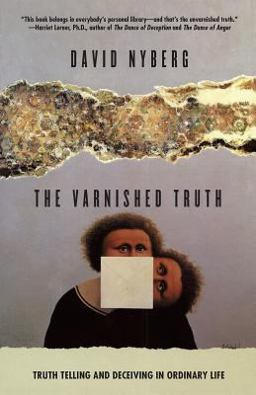 Varnished Truth Truth Telling and Deceiving in Ordinary Life  9780226610528 Front Cover