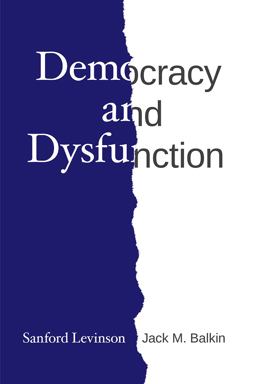 Democracy and Dysfunction Democracy and Dysfunction