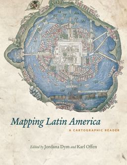 Mapping Latin America A Cartographic Reader  9780226618227 Front Cover