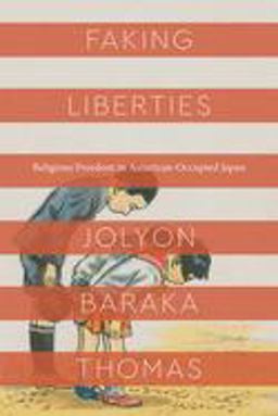 Faking Liberties Religious Freedom in American-Occupied Japan  9780226618821 Front Cover
