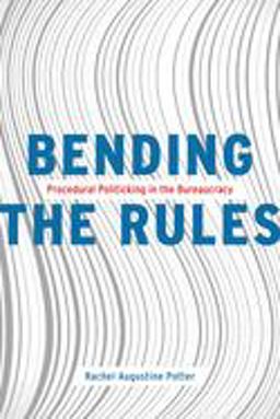 Bending the Rules Procedural Politicking in the Bureaucracy  9780226621746 Front Cover