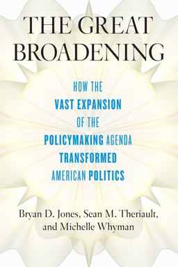 Great Broadening How the Vast Expansion of the Policymaking Agenda Transformed American Politics  9780226625942 Front Cover