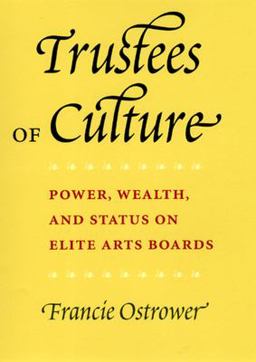 Trustees of Culture Power, Wealth, and Status on Elite Arts Boards  9780226639673 Front Cover