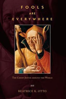 Fools Are Everywhere The Court Jester Around the World  9780226640921 Front Cover