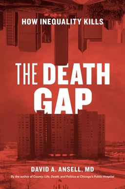 The Death Gap: How Inequality Kills 1st 9780226641669 Front Cover
