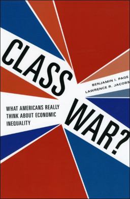Class War? What Americans Really Think about Economic Inequality  9780226644554 Front Cover