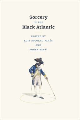 Sorcery in the Black Atlantic  9780226645780 Front Cover