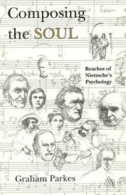 Composing the Soul Reaches of Nietzsche's Psychology  9780226646879 Front Cover