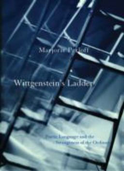 Wittgenstein's Ladder Poetic Language and the Strangeness of the Ordinary  9780226660608 Front Cover
