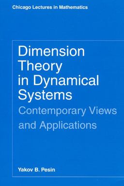 Dimension Theory in Dynamical Systems Contemporary Views and Applications  9780226662220 Front Cover