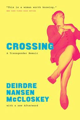 Crossing A Transgender Memoir  9780226662565 Front Cover