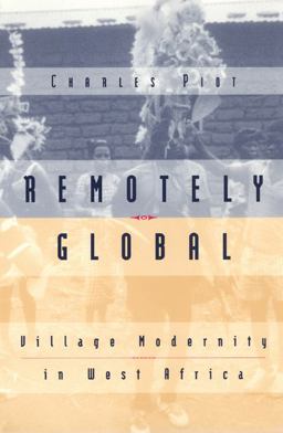 Remotely Global Village Modernity in West Africa  9780226669694 Front Cover