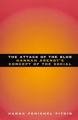Attack of the Blob Hannah Arendt's Concept of the Social  9780226669915 Front Cover