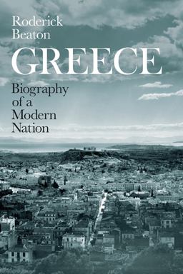 Greece Biography of a Modern Nation  9780226673745 Front Cover