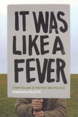 It Was Like a Fever Storytelling in Protest and Politics  9780226673769 Front Cover