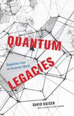 Quantum Legacies Dispatches from an Uncertain World  9780226698052 Front Cover
