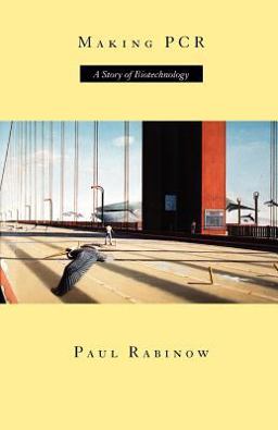 Making PCR A Story of Biotechnology  9780226701479 Front Cover