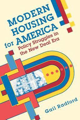 Modern Housing for America Policy Struggles in the New Deal Era  9780226702230 Front Cover