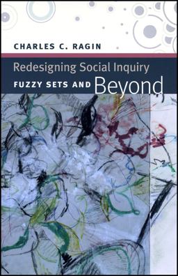 Redesigning Social Inquiry Fuzzy Sets and Beyond  9780226702759 Front Cover
