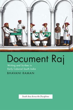 Document Raj Writing and Scribes in Early Colonial South India  9780226703275 Front Cover