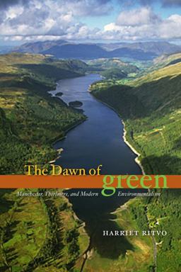 Dawn of Green Manchester, Thirlmere, and Modern Environmentalism  9780226720869 Front Cover