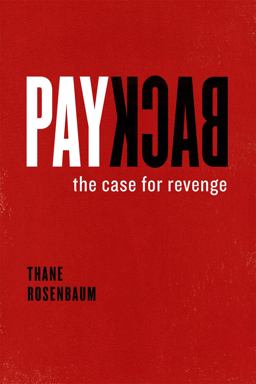 Payback The Case for Revenge  9780226726618 Front Cover