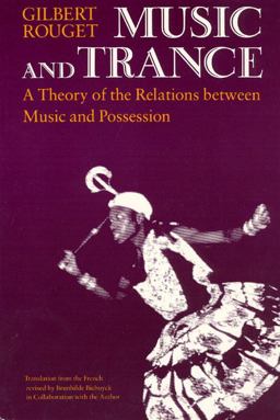 Music and Trance A Theory of the Relations Between Music and Possession  9780226730066 Front Cover