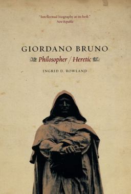 Giordano Bruno Philosopher/Heretic  9780226730240 Front Cover