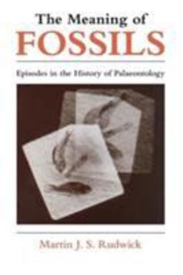 Meaning of Fossils Episodes in the History of Palaeontology 2nd 9780226731032 Front Cover