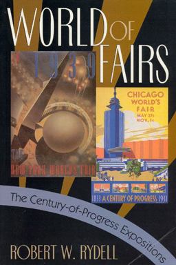 World of Fairs The Century-Of-Progress Expositions  9780226732374 Front Cover