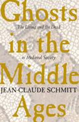 Ghosts in the Middle Ages The Living and the Dead in Medieval Society  9780226738888 Front Cover