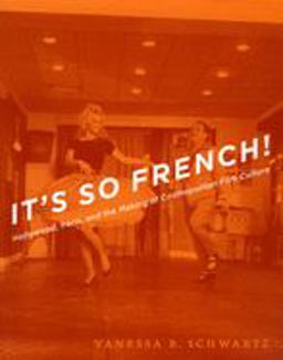 It's So French! Hollywood, Paris, and the Making of Cosmopolitan Film Culture  9780226742434 Front Cover