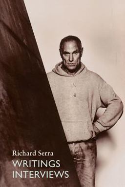 Richard Serra - Writings, Interviews