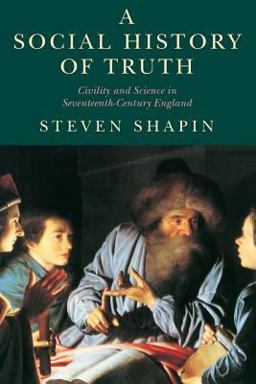 Social History of Truth Civility and Science in Seventeenth-Century England  9780226750194 Front Cover