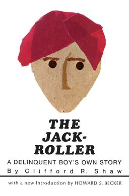 Jack-Roller A Delinquent Boy's Own Story  9780226751269 Front Cover