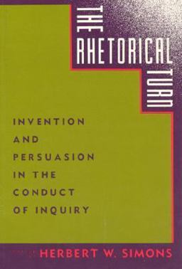 Rhetorical Turn Invention and Persuasion in the Conduct of Inquiry  9780226759029 Front Cover
