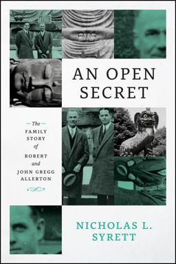 Open Secret The Family Story of Robert and John Gregg Allerton  9780226761558 Front Cover