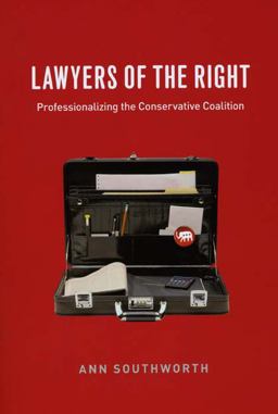 Lawyers of the Right Professionalizing the Conservative Coalition  9780226768342 Front Cover