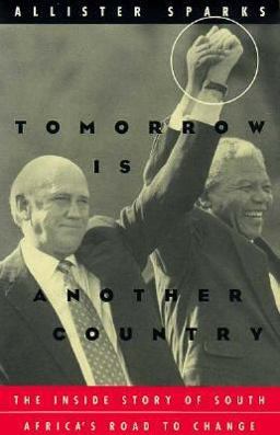 Tomorrow Is Another Country The Inside Story of South Africa's Road to Change  9780226768557 Front Cover