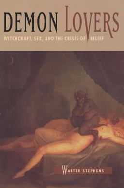 Demon Lovers Witchcraft, Sex, and the Crisis of Belief  9780226772622 Front Cover