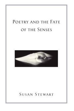 Poetry and the Fate of the Senses  9780226774145 Front Cover