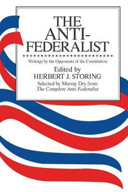 Anti-Federalist An Abridgment of the Complete Anti-Federalist  9780226775654 Front Cover