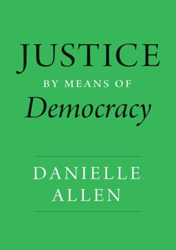 Justice by Means of Democracy  9780226777092 Front Cover