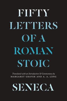 Seneca Fifty Letters of a Roman Stoic  9780226782935 Front Cover